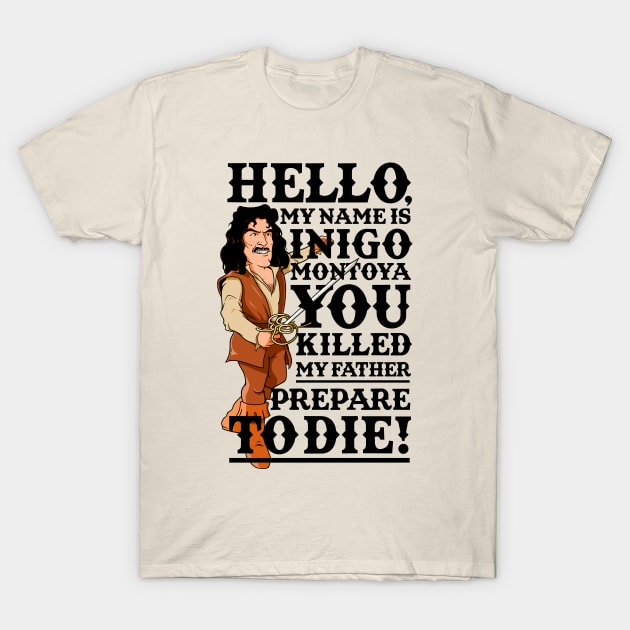 Inigo Montoya T-Shirt by wloem